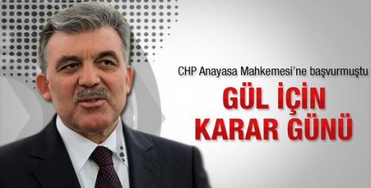 Abdullah Gül için karar günü