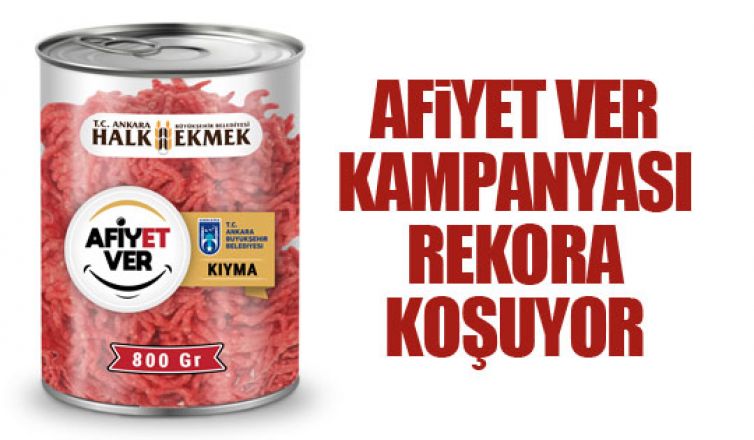 Afiyet ver kampanyası rekora koşuyor