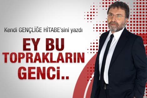 Ahmet Hakan'ın Gençliğe Hitabe'si