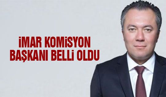Ahmet Turan Kaya imar komisyon başkanı oldu