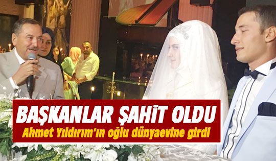 Ahmet Yıldırım'ın oğlu dünyaevine girdi