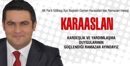 Ak Parti Gölbaşı İlçe Başkanı Osman Karaaslan'dan Ramazan Mesajı‏