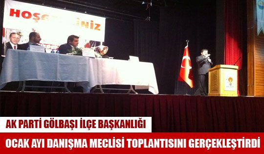 AK Parti Gölbaşı İlçe Başkanlığı Ocak Ayı Danışma Meclisi Toplantısını Gerçekleştirdi