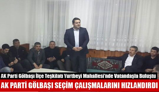 Ak Parti Gölbaşı Seçim Çalışmalarını Hızlandırdı 