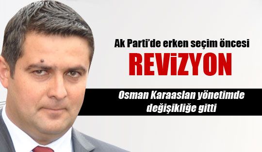 Ak Parti yönetiminde revizyon