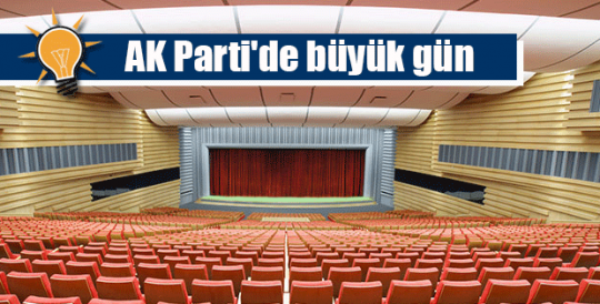 AK Parti'de büyük gün