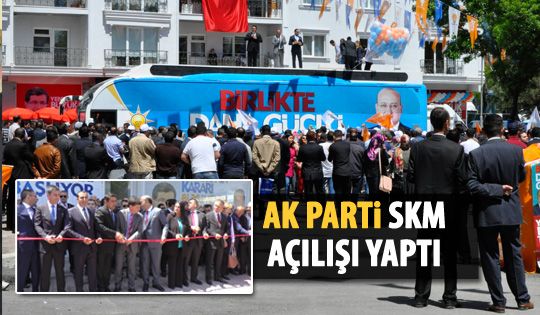 Ak Parti'den SKM açılışı