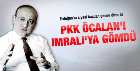 Akdoğan: PKK Öcalan'ı İmralı'ya gömdü