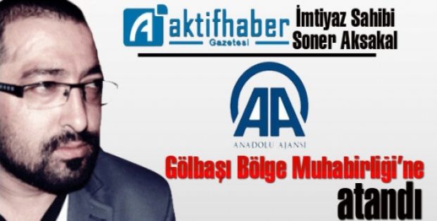 Aksakal, AA Gölbaşı Muhabirliği'ne atandı