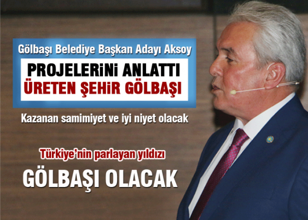 Aksoy, Türkiye'nin parlayan yıldızı Gölbaşı olacak