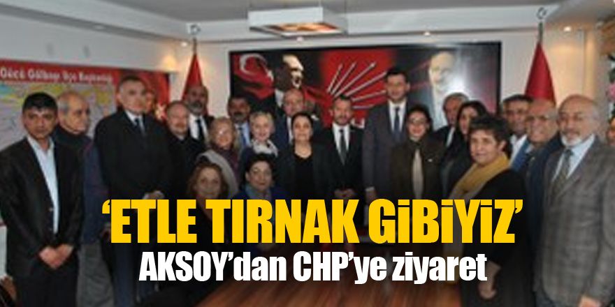 Aksoy'dan CHP'ye ziyaret