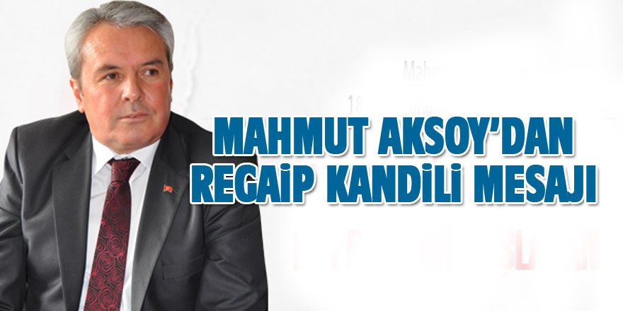 Aksoy'dan Kandil mesajı