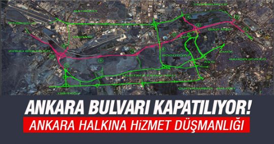 Ankara bulvarı trafiğe kapatılıyor