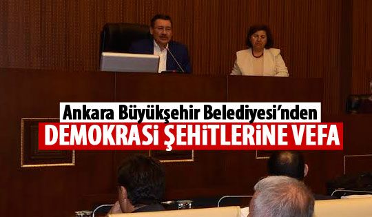 Ankara Büyükşehir Belediye Meclisi'nden demokrasi şehitlerine vefa