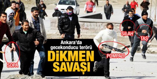 Ankara Dikmen'de gecekonducu terörü
