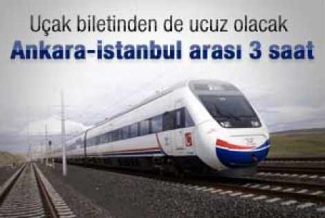 Ankara-İstanbul arası 3 saat oluyor