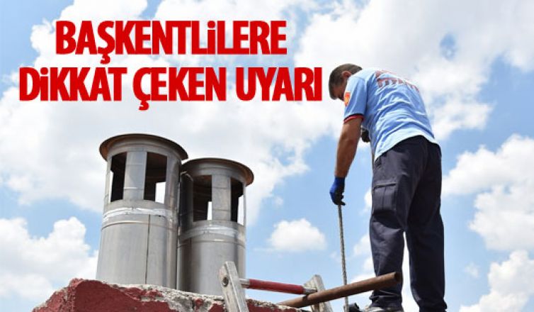 Ankara İtfaiyesi'nden başkentlilere uyarı!