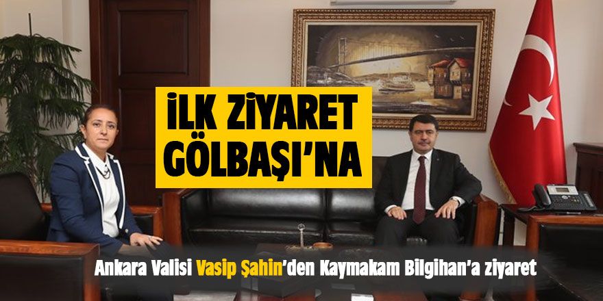 Ankara Valisi Vasip Şahin’den Kaymakam Bilgihan’a ziyaret