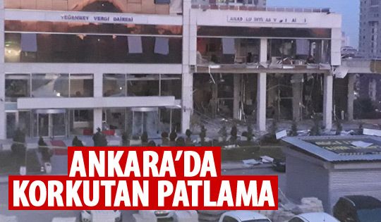 Ankara Vergi Dairesi Başkanlığı’nda patlama