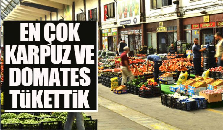 Ankara'da en çok karpuz ve domates tükettik