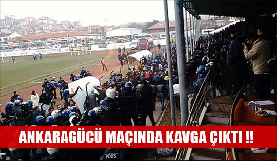   Ankaragücü Maçında Kavga Çıktı!