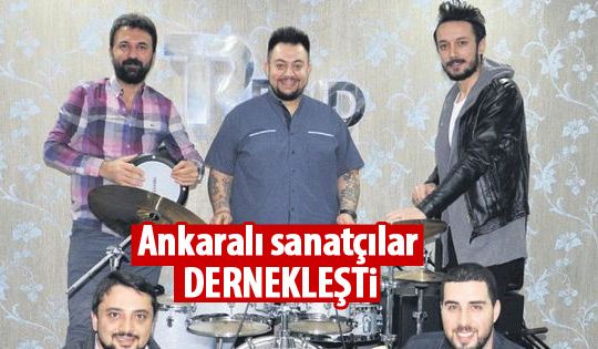 Ankaralı sanatçılar dernekleşti