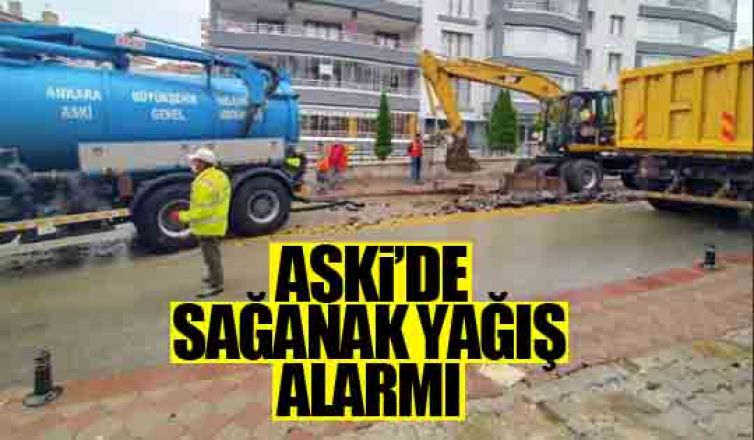 ASKİ'de sağanak yağış alarmı