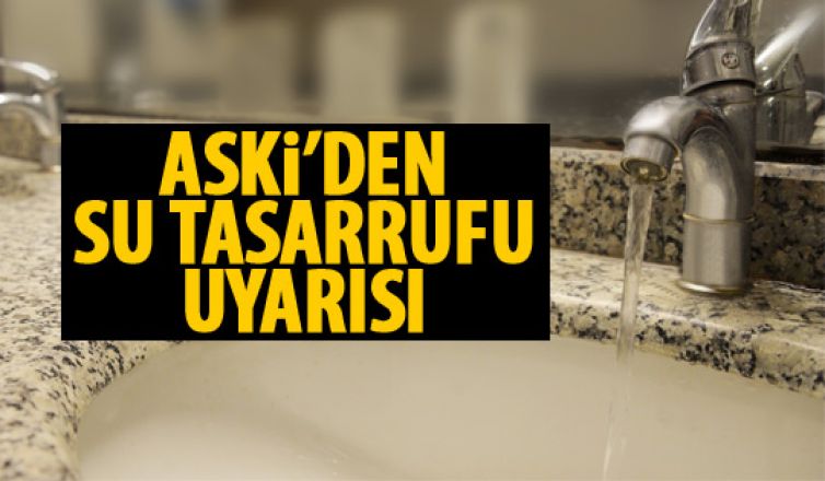 ASKİ'den tasarruf uyarısı