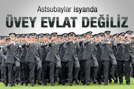 Astsubaylar: Üvey evlat değiliz