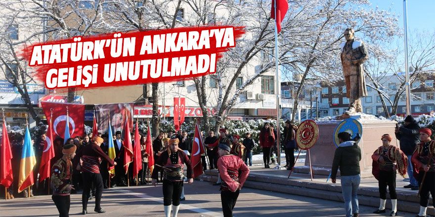 Atatürk’ün Ankara'ya gelişinin 99. yıl dönümü