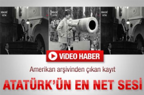 Atatürk’ün en net ses kaydı