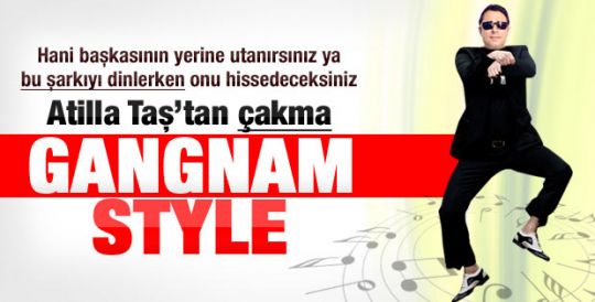 Atilla Taş'tan Türk işi Gangnam Style