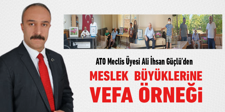 ATO Meclis Üyesi Ali İhsan Güçlü: 