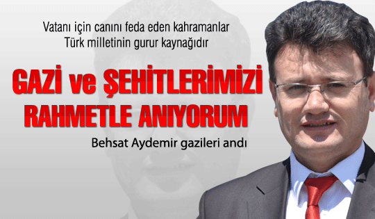 Aydemir, Gazi ve şehitleri andı