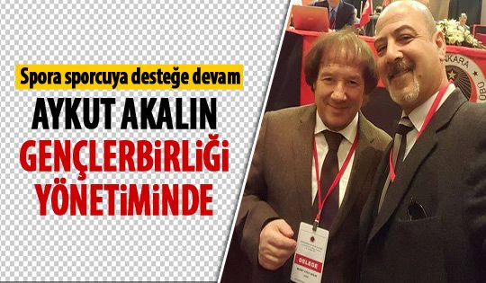 Aykut Akalın Gençlerbirliği yönetiminde