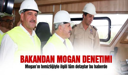 Bakan Arslan'dan Mogan denetimi