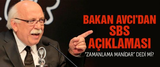 Bakan Avcı'dan SBS açıklaması SON DAKİKA