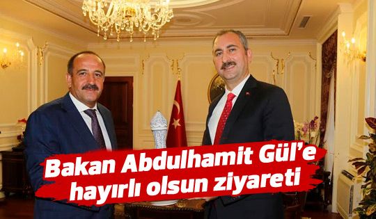 Bakan Gül'e hayırlı olsun ziyareti