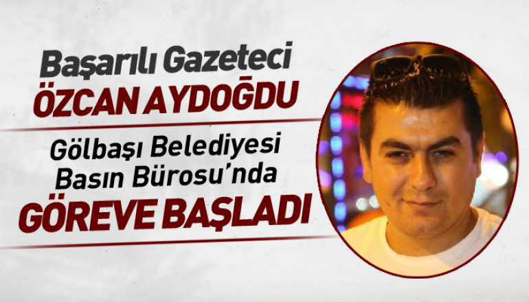  Başarılı Gazeteci Özcan Aydoğdu’ya yeni görev