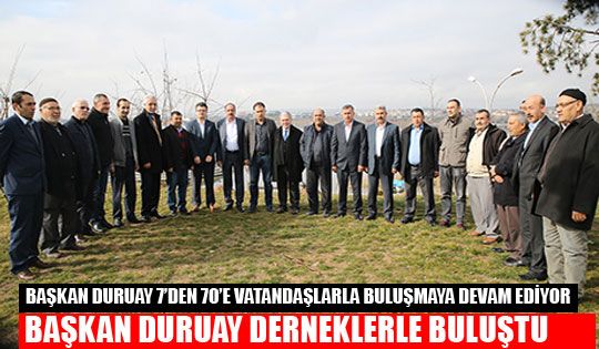 Başkan Duruay Derneklerle Buluştu