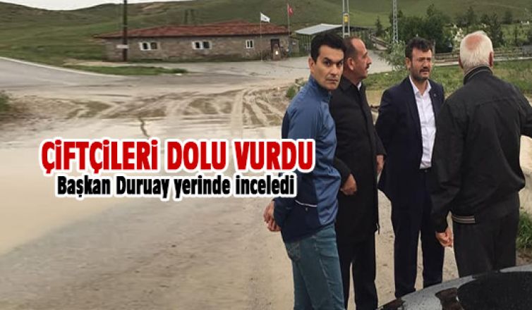 Başkan Duruay dolunun verdiği zararı yerinde inceledi