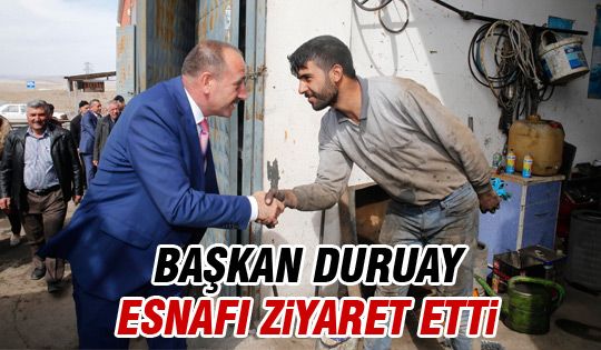 Başkan Duruay esnafı ziyaret etti