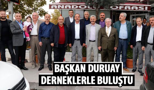 Başkan Duruay hemşeri dernekleriyle buluştu