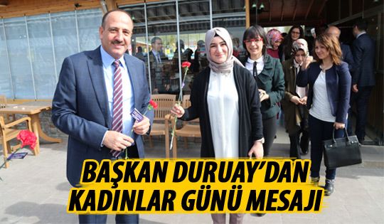 Başkan Duruay Kadınlar Günü mesajı