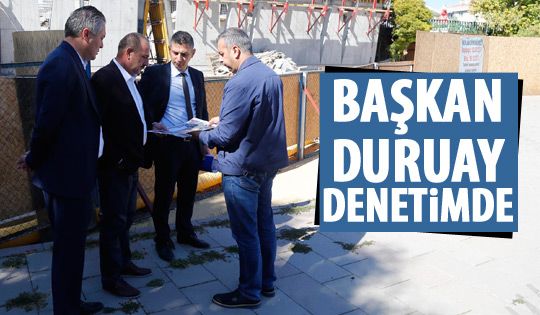 Başkan Duruay park çalışmalarını inceledi