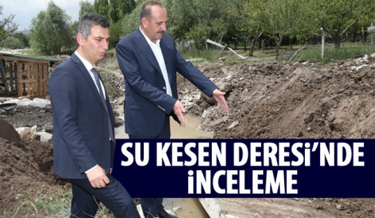 Başkan Duruay Su Kesen Deresi'ndeki çalışmaları inceledi