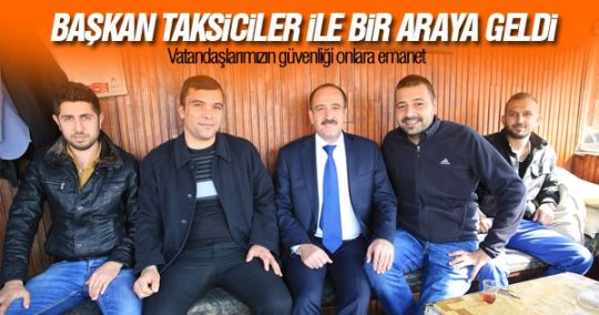 Başkan Duruay taksici esnafı ile bir araya geldi