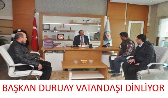 Başkan Duruay Vatandaşı Dinliyor