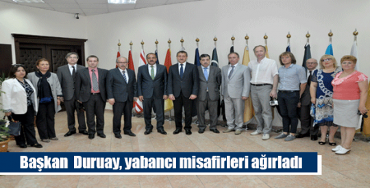 Başkan Duruay, yabancı konuklarını ağırladı