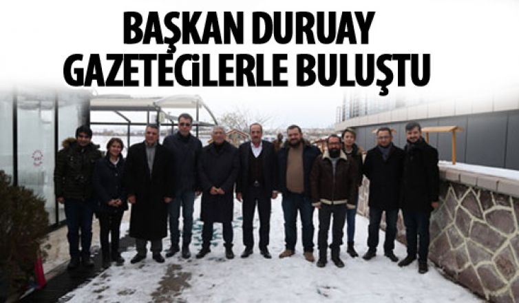 Başkan Duruay yerel basınla buluştu